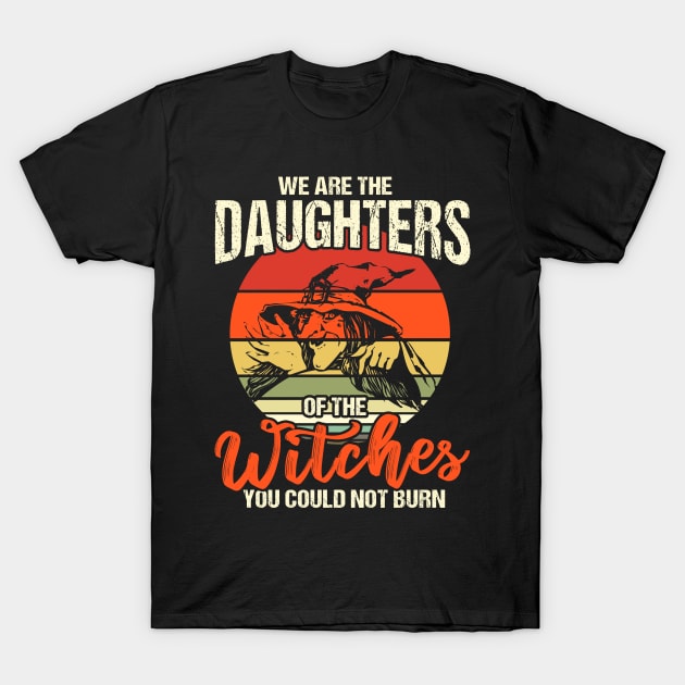 We Are The Daughters Witches T-Shirt by Cooldruck